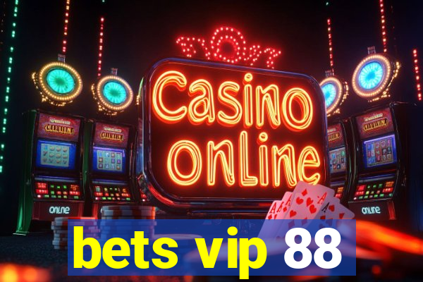 bets vip 88